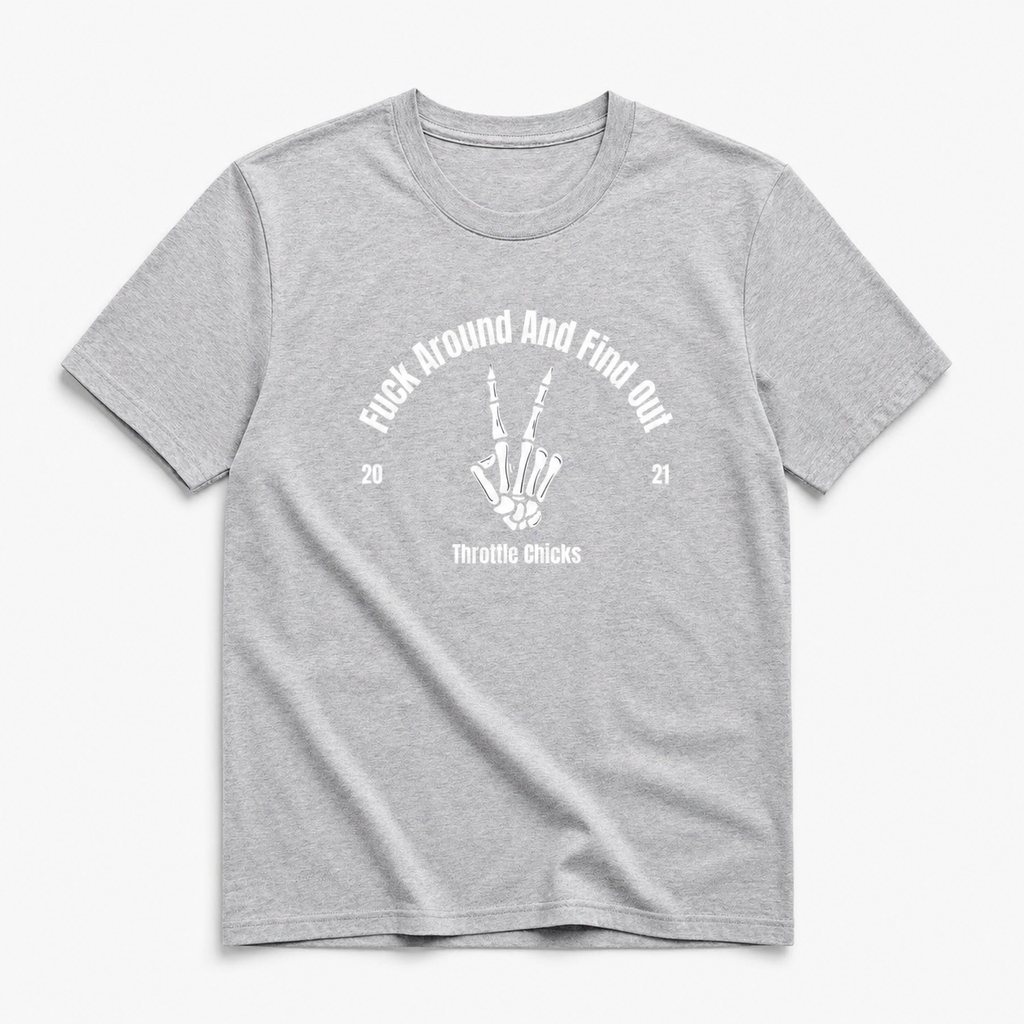 FAFO Graphic Tee – “Fuck Around & Find Out” | Throttle Chicks