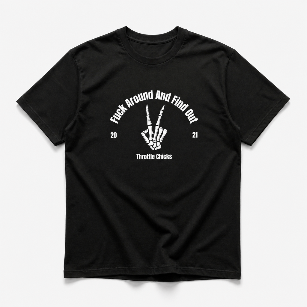 FAFO Graphic Tee – “Fuck Around & Find Out” | Throttle Chicks